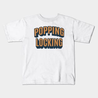 Popping and Locking - Breakdance -  B-Boys and B-Girls Kids T-Shirt